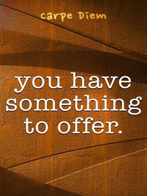 cover image of You Have Something to Offer